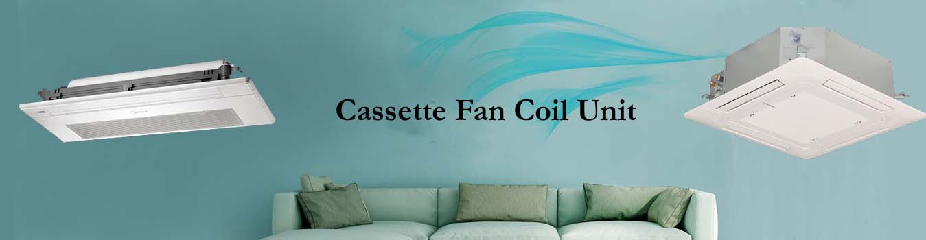 Cassette Fan Coil Unit