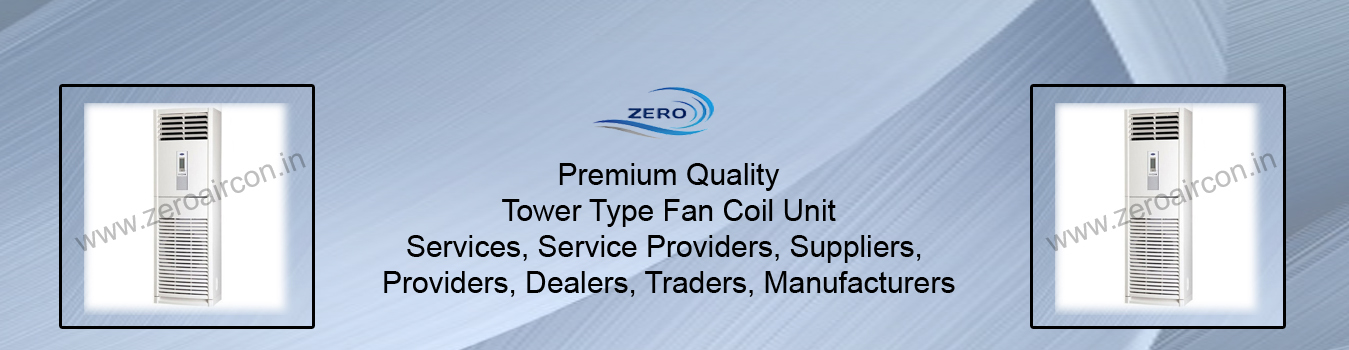 Tower Type Fan Coil Unit