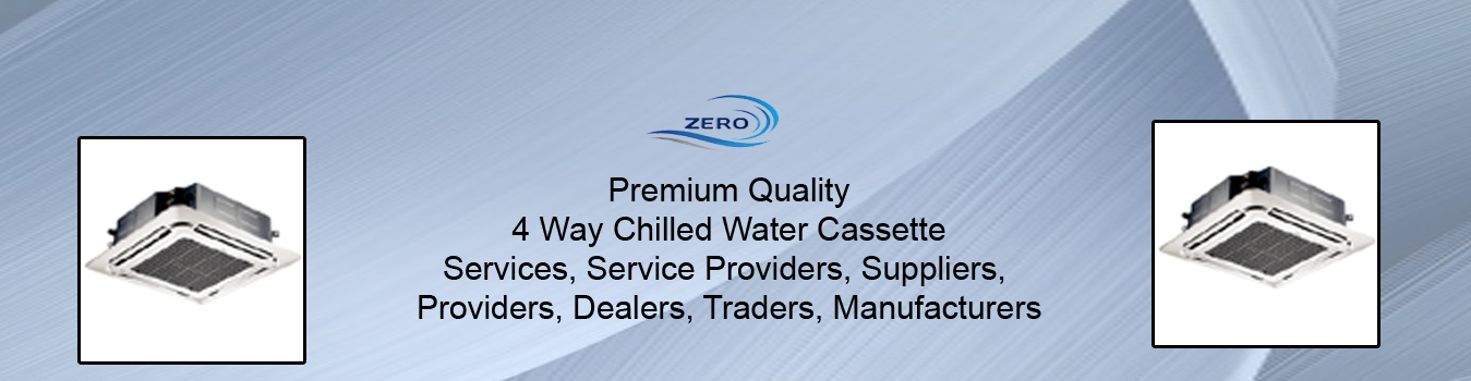 4 Way Chilled Water Cassette 4 Way Chilled Water Cassette