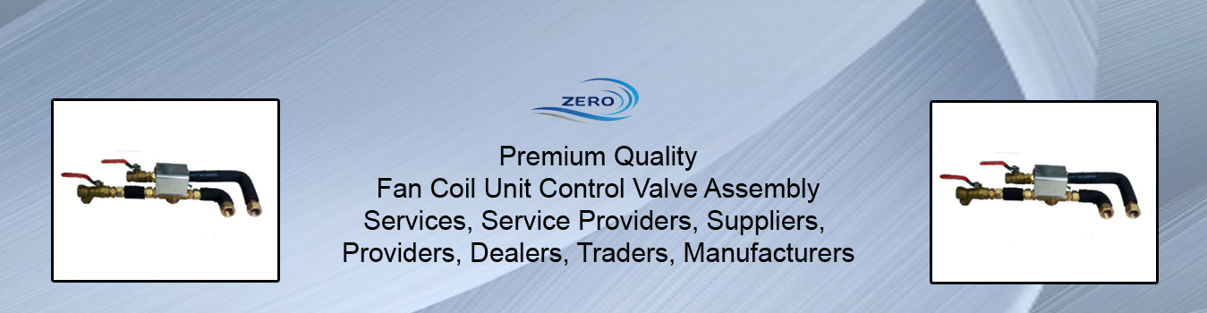 Fan Coil Unit Control Valve Assembly
